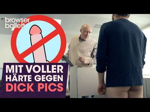Mit voller Härte gegen Dick Pics | Browser Ballett dick pic